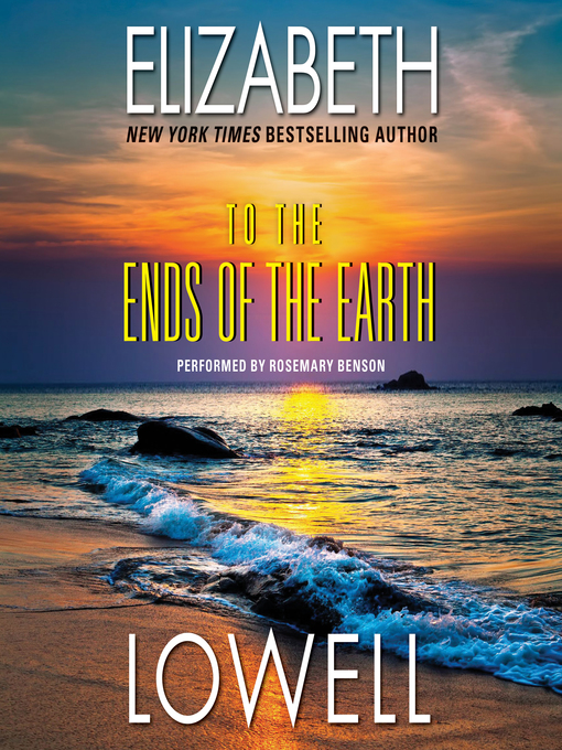 Title details for To the Ends of the Earth by Elizabeth Lowell - Available